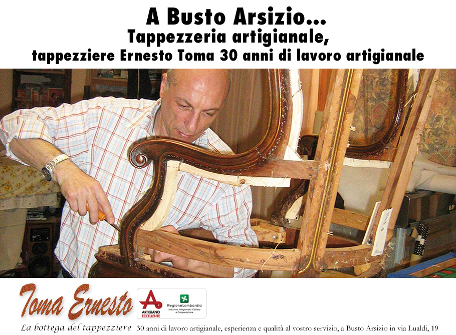 Tappezzeria artigianale zona CASTANO PRIMO, tappezziere Ernesto Toma 30 anni di lavoro artigianale